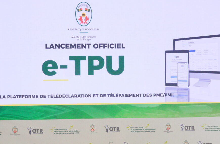 e-TPU : le Togo lance une plateforme numérique pour simplifier les démarches des entreprises